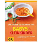 "Babys und Kleinkinder. Das große GU Kochbuch"