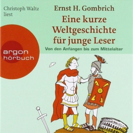 Eine kurze Weltgeschichte für junge Leser, Von den Anfängen bis zum Mittelalter (CD)