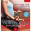 WellnessYoga fr Schwangere Wohlbefinden fr Sie und Ihr Baby