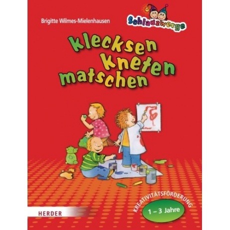 Kinderbuch" Klecksen, kneten, matschen"