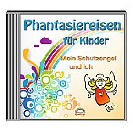 Phantasiereisen für Kinder - Mein Schutzengel und Ich (CD)