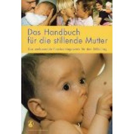 Das Handbuch für die stillende Mutter