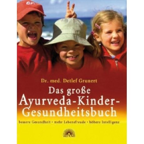 Via Nova Das große Ayurveda-Kinder-Gesundheitsbuch