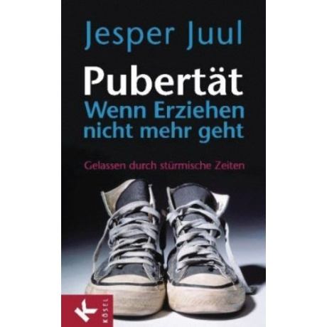 Kösel Pubertät - Wenn Erziehen nicht mehr geht