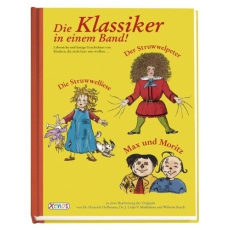 Die Klassiker in einem Band: Der Struwwelpeter / Die Struwwelliese / Max und Moritz