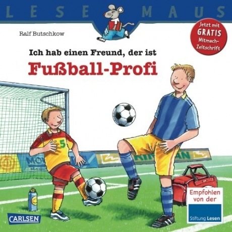 CARLSEN Verlag Ich habe einen Freund, der ist Fußball-Profi