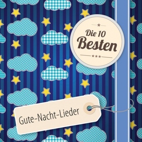 Die 10 Besten: Gute-Nacht-Lieder (CD)