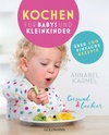 Annabel Karmel Gesund und lecker Kochen fr Babys und Kleinkinder
